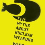 Cinco mitos sobre las armas nucleares